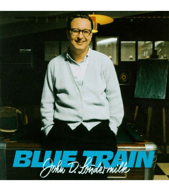JOHN D. LOUDERMILK ---- BLUE TRAIN ---- CD