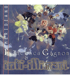 FRANCESCA GAGNON & INTI ILLIMANI ---- MERIADIANO --- CD