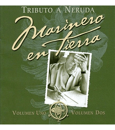 TRIBUTO A NERUDA: MARINERO EN TIERRA, VOL. 1 & 2  ---- CD