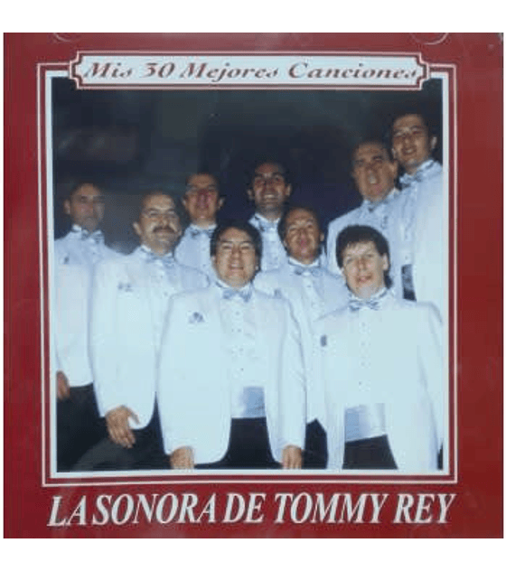 LA SONORA DE TOMMY REY ---- SERIE MIS 30 MEJORES CANCIONES: LA SONORA TOMMY REY -- CD