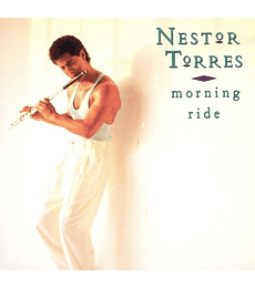 NESTOR TORRES --- MORNING RIDE ---- CD