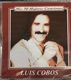 LUIS COBOS--------MIS 30 MEJORES CANCIONES  CD