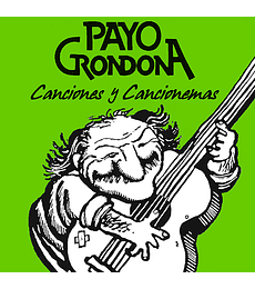 PAYO GRONDONA   ---------------    CANCIONES Y CANCIONEMAS –  (CD)