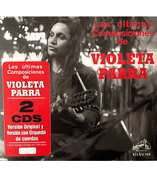 VIOLETA PARRA ------------LAS ULTIMAS COMPOSICIONES----- CD DOBLE ED LIMITADA