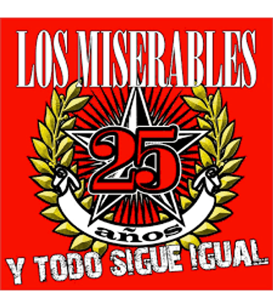 LOS MISERABLES – ---------------25 AÑOS Y TODO SIGUE IGUAL----  CD