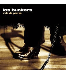 LOS BUNKERS –--------------------------------- VIDA DE PERROS ---- CD