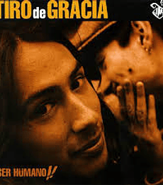 TIRO DE GRACIA – SER HÜMANO----CD