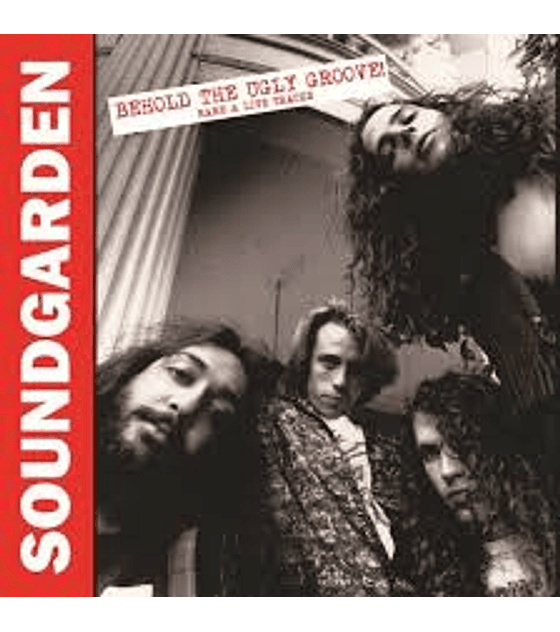 SOUNDGARDEN –------- BEHOLD THE UGLY GROOVE ! RARE & LIVE TRACKS--VINILO