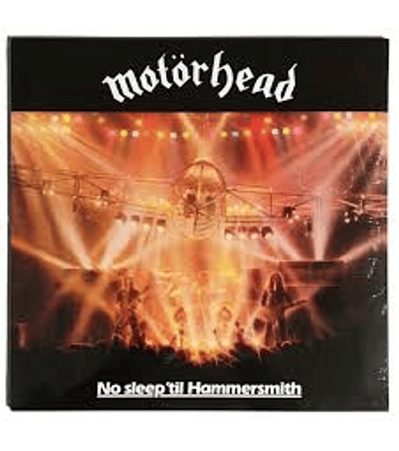 MOTORHEAD -- NO SLEEP 'TIL HAMMERSMITH -- VINILO