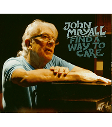 JOHN MAYALL - FIND A WAY TO CARE-- CD