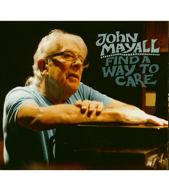 JOHN MAYALL - FIND A WAY TO CARE-- CD