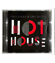 CHICK COREA & GARY BURTON --  HOT HOUSE - CD