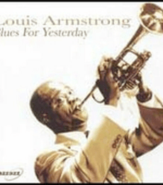 LOUIS ARMSTRONG- BLUES FOR YESTERDAY - CD