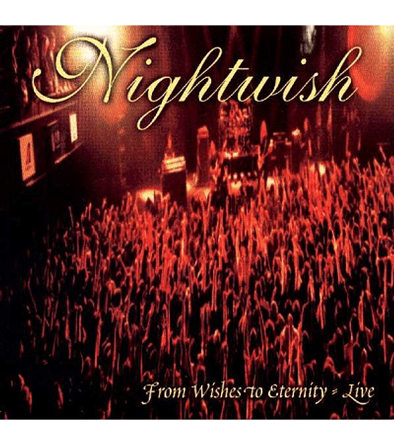 NIGHTWISH – FROM WISHES TO ETERNITY - LIVE - CD