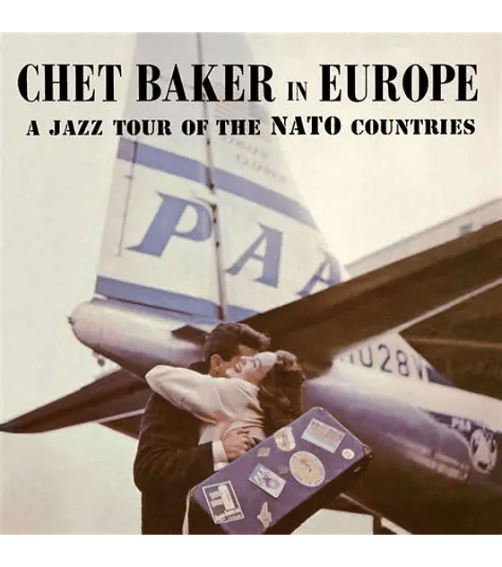 CHET BSKER – IN EUROPE – A JAZZ TOUR OF THE NATO COUNTRIES - VINILO 
