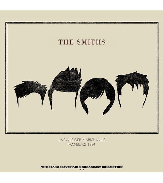 THE SMITHS - LIVE AUS DER MARKTHALLE HAMBURG 1984