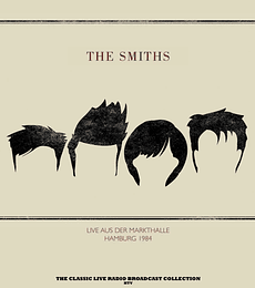 THE SMITHS - LIVE AUS DER MARKTHALLE HAMBURG 1984