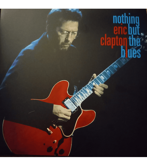ERIC CLAPTON – NOTHING BUT THE BLUES