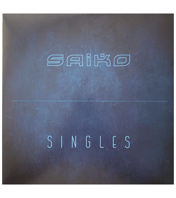 SAIKO - SINGLES -- VINILO