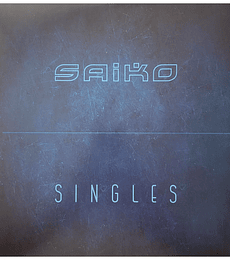 SAIKO - SINGLES -- VINILO