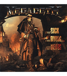  MEGADETH --  THE SICK, THE DIYING... AND THE DEAD -- CD