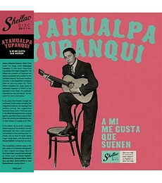 ATAHUALPA YUPANQUI – A MI ME GUSTA QUE SUENEN --  VINILO