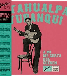 ATAHUALPA YUPANQUI – A MI ME GUSTA QUE SUENEN --  VINILO