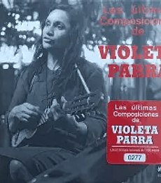 VIOLETA PARRA –-  LAS ULTIMAS COMPOSICIONES DE VIOLETA PARRA -- CD