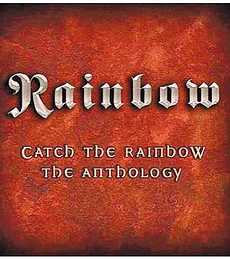  RAINBOW --  CATCH THE RAINBOW: THE ANTHOLOGY -- 2 CDS
