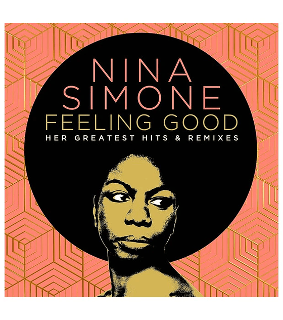 NINA SIMONE - FEELING GOOD: HER GREATEST HITS & REMIXES --  2 CD