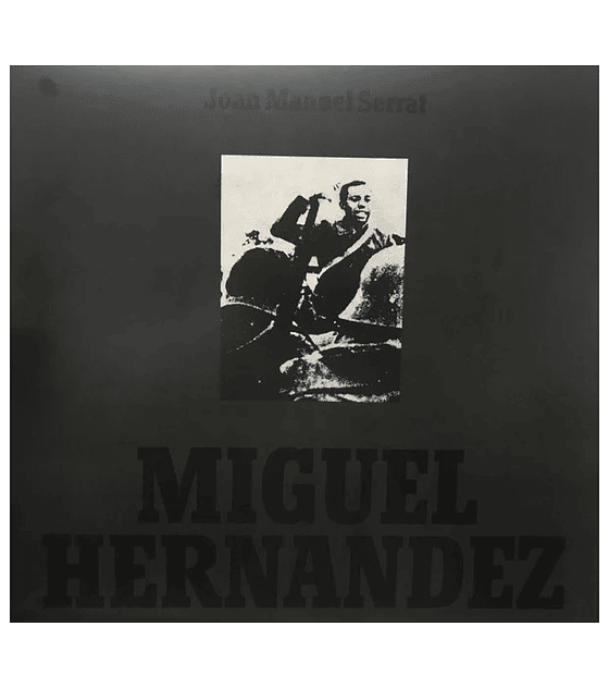JOAN MANUEL SERRAT - MIGUEL HERNANDEZ -- VINILO