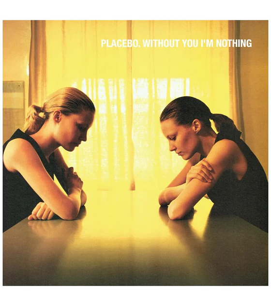 PLACEBO -- WITHOUT YOU I'M NOTHING -- VINILO