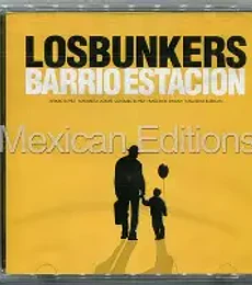 LOS BUNKERS -- BARRIO ESTACION  (ED MEXICO)  CD