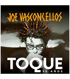 JOE VASCONCELLOS - TOQUE: 30 AÑOS -- VINILO