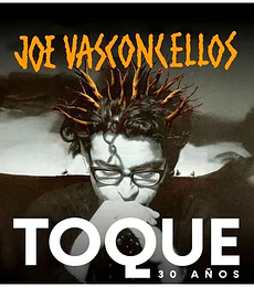 JOE VASCONCELLOS - TOQUE: 30 AÑOS -- VINILO