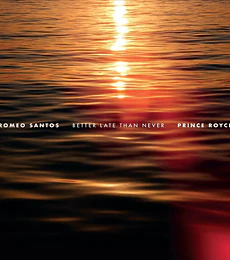 ROMEO SANTOS & PRINCE ROYCE - BETTER LATE THAN NEVER (ORANGE & AQUA VINYL) - VINILO