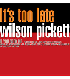   WILSON PICKETT ---  IT¨S TOO LATE --- VINILO