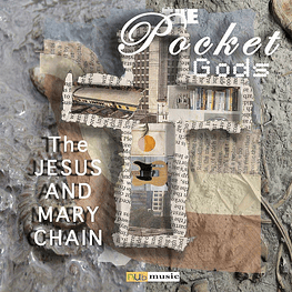 The Pocket Gods – The Jesus And Mary Chain (Vinilo Sellado)