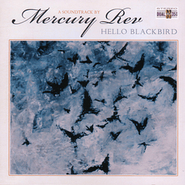Mercury Rev – Hello Blackbird (Soundtrack) (Cd Sellado)