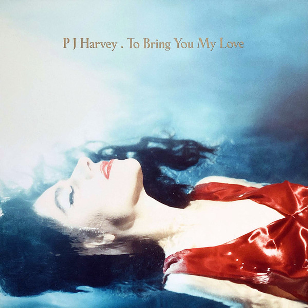 PJ Harvey – To Bring You My Love (Vinilo Sellado)