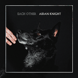 Aidan Knight – Each Other (Vinilo Sellado)