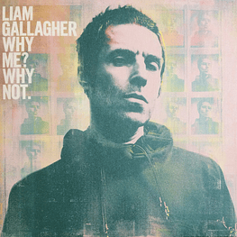 Liam Gallagher – Why Me? Why Not. (Vinilo Sellado)
