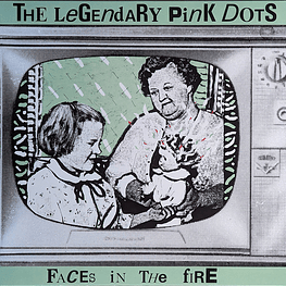 The Legendary Pink Dots – Faces In The Fire (Vinilo Sellado)