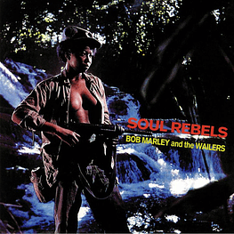 Bob Marley & The Wailers – Soul Rebels (Vinilo Sellado)
