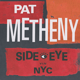 Pat Metheny - Side - Eye NYC (V1-IV)