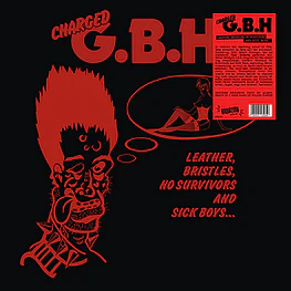 Charged G.B.H Leather Bristles, No Survivors And Sick Boys ... (Vinilo Sellado)