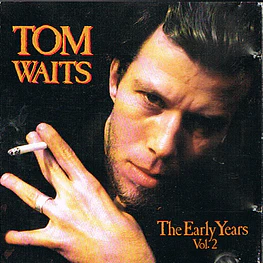 Tom Waits - The Early Years Vol.2 (CD Usado) (NM)