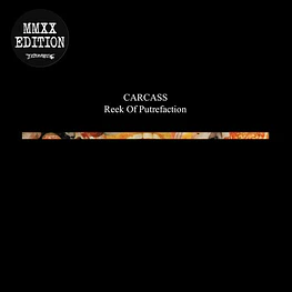 Carcass – Reek Of Putrefaction (Vinilo Sellado)