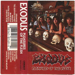 Exodus - Pleasures Of The Flesh (Cassette Usado) (NM)