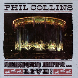 Phil Collins - Serious Hits ... Live!